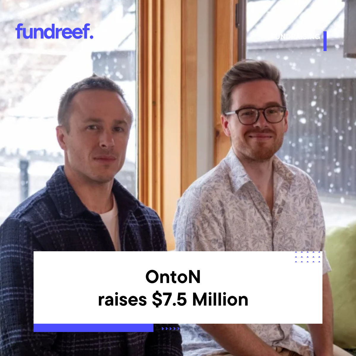 OntoN just raised a $7.5 Million