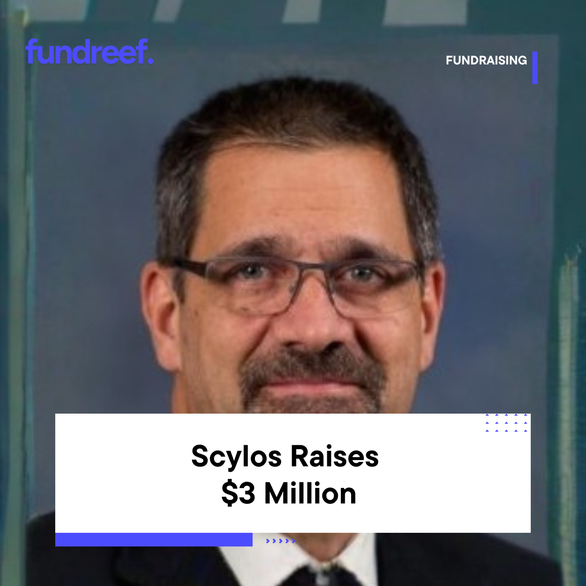 Scylos Raises $3 Million