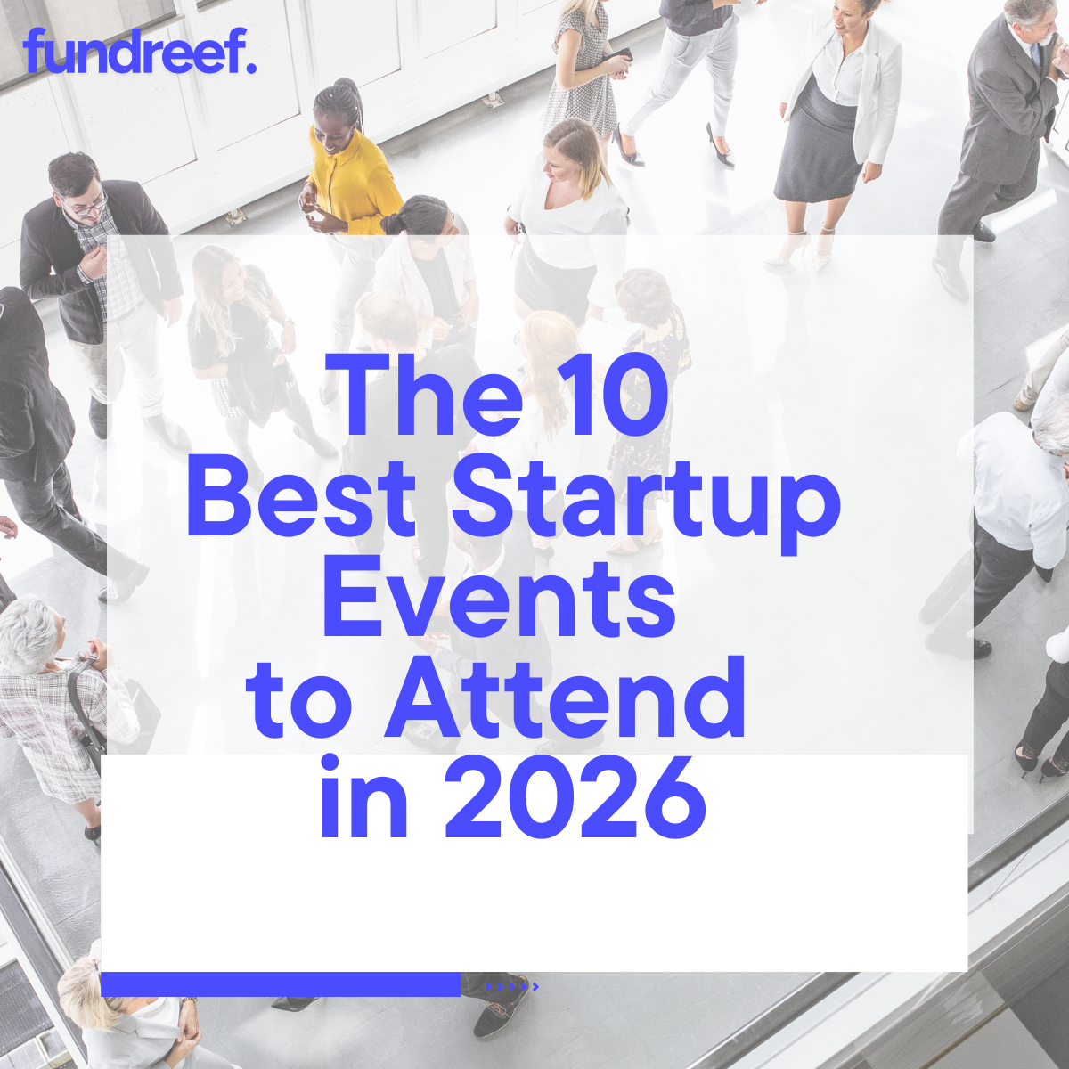 The 10 Best Startup Events to Attend in 2026