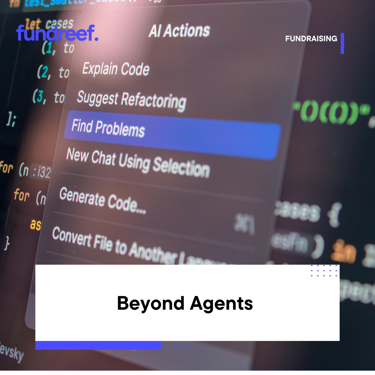 Beyond Agents