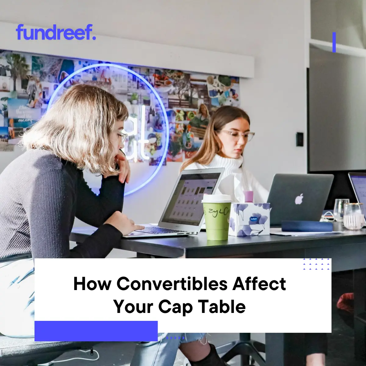 How Convertibles Affect Your Cap Table