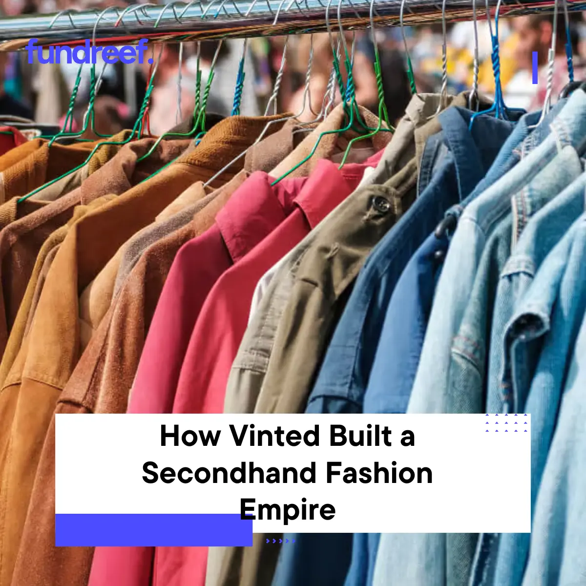How Vinted Built a Secondhand Fashion Empire