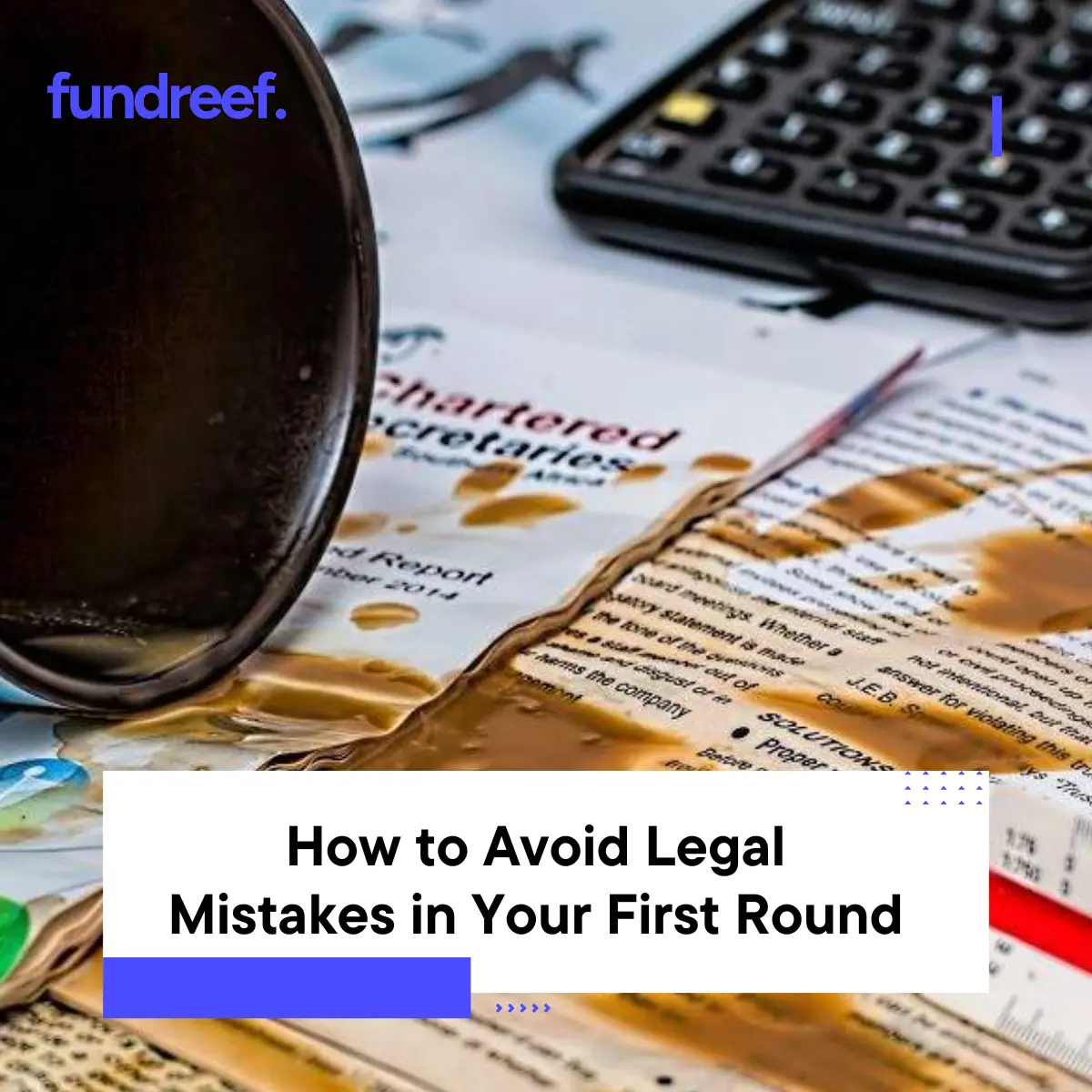 How to Avoid Legal Mistakes in Your First Round