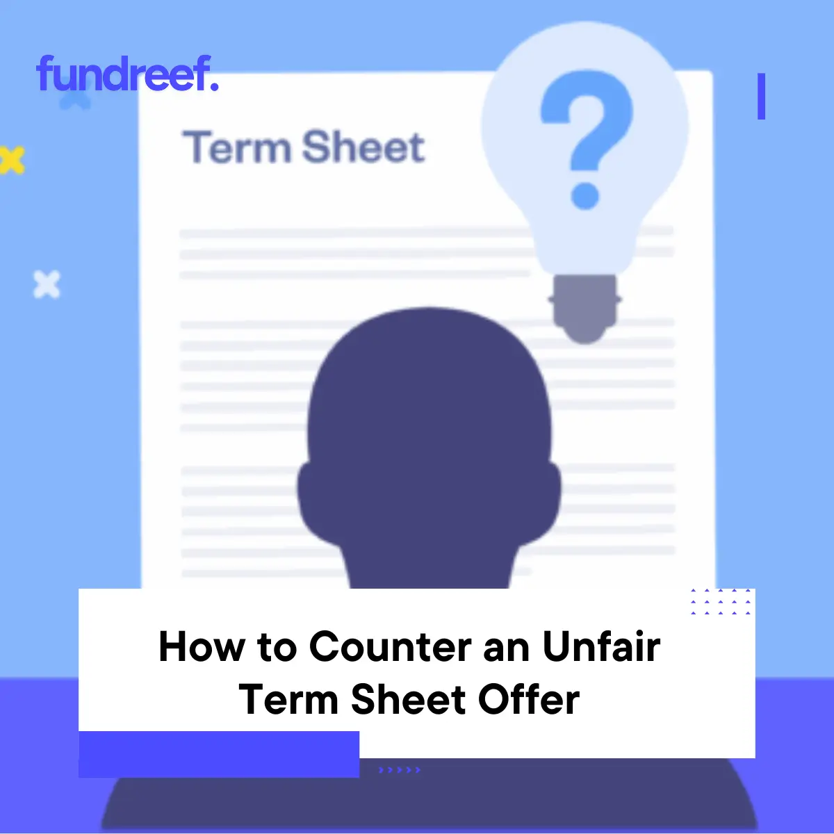 How to Counter an Unfair Term Sheet Offer