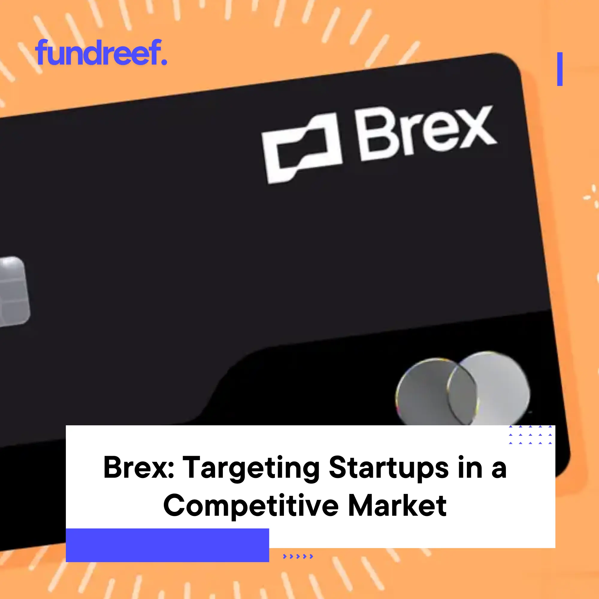 Brex Targeting Startups in a Competitive Market