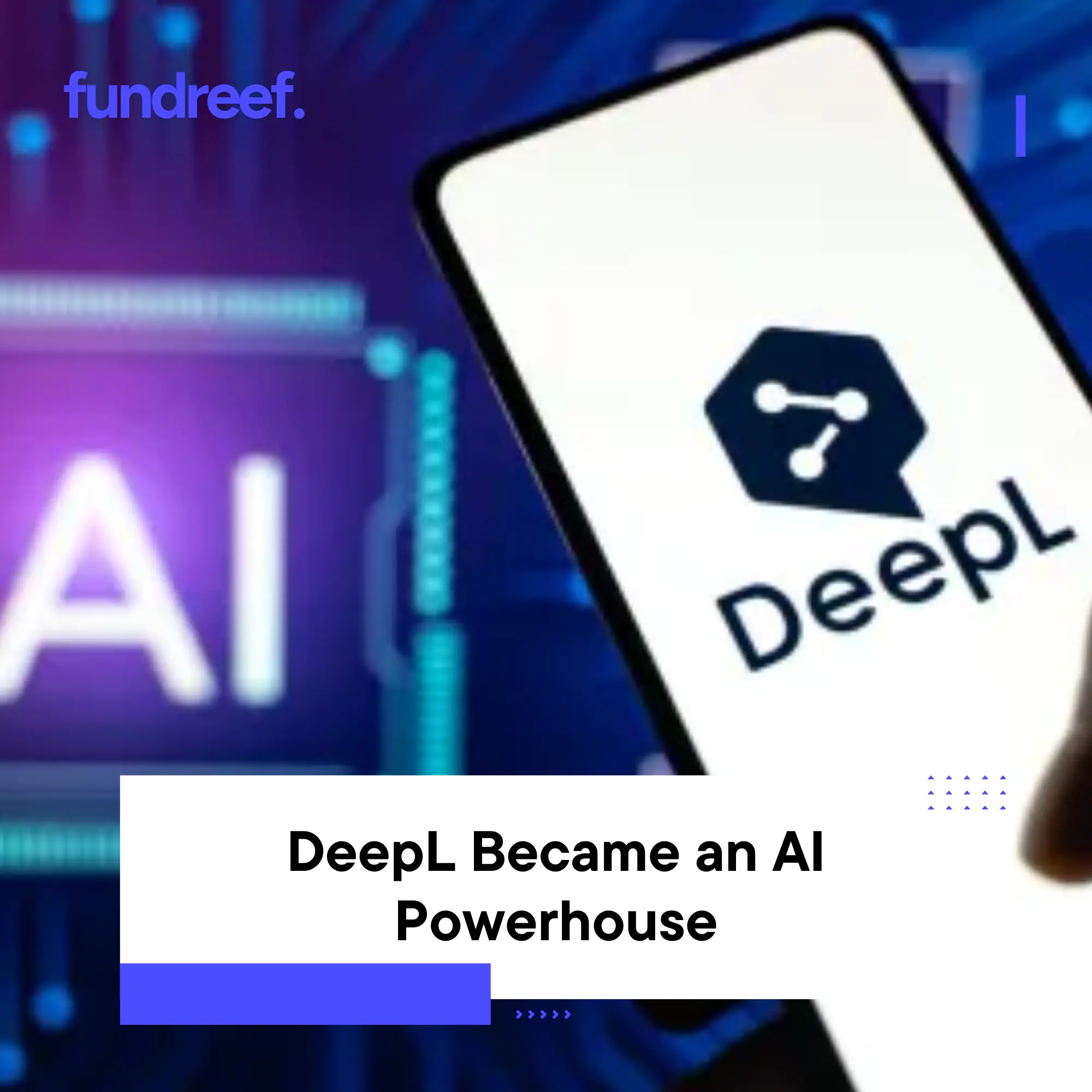 DeepL Became an AI Powerhouse