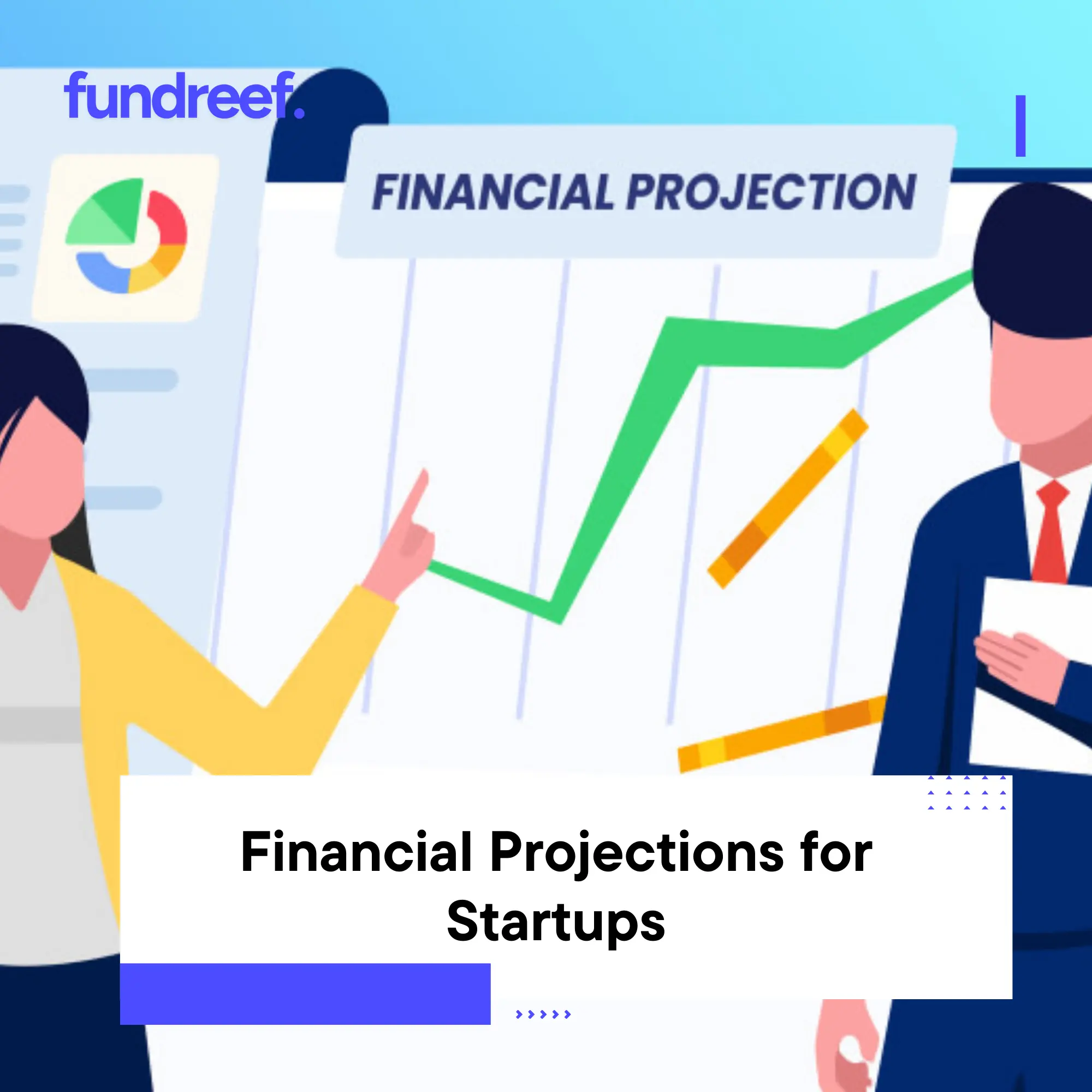 Financial Projections for Startups What VCs Want to See